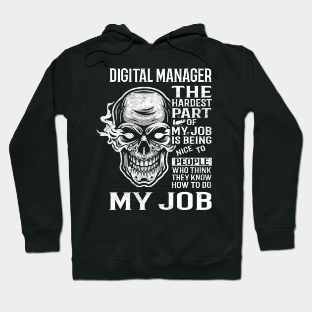 Digital Manager T Shirt - The Hardest Part Gift 2 Item Tee Hoodie by candicekeely6155